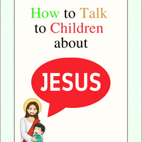 How to Talk to Children about Jesus