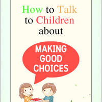 How to Talk to Children About Making Good Choices