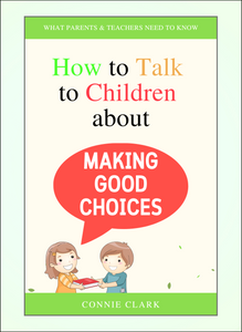 How to Talk to Children About Making Good Choices