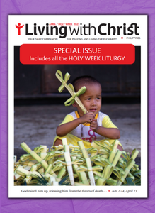 Living With Christ - SPECIAL APRIL & HOLY WEEK ISSUE 2023