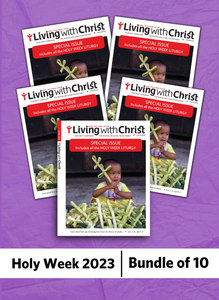 Living With Christ - SPECIAL APRIL & HOLY WEEK BUNDLE 2023 (Bundle of 10)
